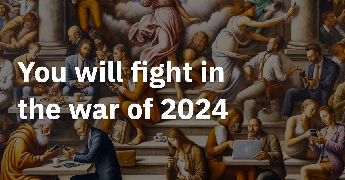 You will fight in the war of 2024